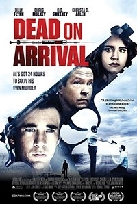 Фильм Смерть по прибытии / Dead on Arrival (2017)