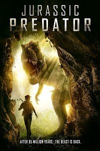 Фильм Хищник Юрского Периода / Jurassic Predator (2018)