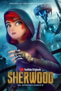 Мультсериал Шервуд все серии подряд / Sherwood (2019)