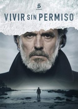 Сериал Жить без разрешения 1-2 Сезон все серии подряд / Vivir sin permiso