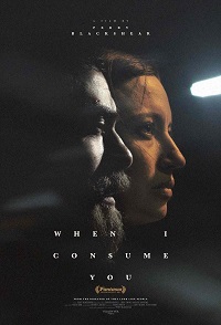 Когда я поглощу тебя / When I Consume You (2021)