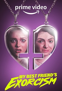 Экзорцизм моей лучшей подруги / My Best Friend's Exorcism (2022)